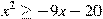x^2\geq -9x-20