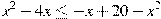 x^2-4x\leq -x+20-x^2