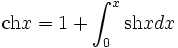 \operatorname{ch}x=1+\int^x_0\operatorname{sh}xdx