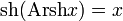 \operatorname{sh}(\operatorname{Arsh}x)=x