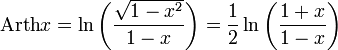 \operatorname{Arth}x=\ln\left(\frac{\sqrt{1-x^2}}{1-x}\right)=\frac{1}{2}\ln\left(\frac{1+x}{1-x}\right)