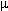 http://*****/site/grebenikov/E_Macro/images/letters/mu.jpg