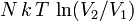  N \, k \, T \, \ln(V_2 / V_1 )