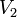 \,V_2