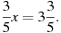 \frac{3}{5}x=3\frac{3}{5}.


