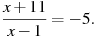 \frac{x+11}{x-1}=-5.