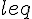 leq