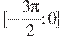 [-\frac{3\pi }{2};0]