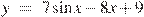 y~=~7\sin x-8x+9