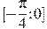 [-\frac{\pi }{4};0]