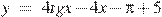 y~=~4tgx-4x-\pi +5