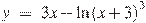 y~=~3x-\ln {{(x+3)}^{3}}