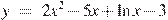 y~=~2x^2-5x+\ln x-3