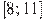 [8;11]