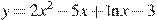 y=2x^2-5x+\ln x-3