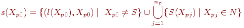 s(X_{p0})=\{(l(X_{p0}),X_{p0}) \mid\ X_{p0} \neq S \} \cup \bigcup\limits_{j=1}^{n_{p}}} \{S(X_{pj}) \mid X_{pj} \in N \}