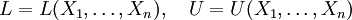 L = L(X_1,\ldots,X_n),\quad U=U(X_1,\ldots,X_n)