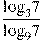 \frac{{{\log }_{3}}7}{{{\log }_{9}}7}