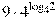 9\cdot {{4}^{{{\log }_{4}}2}}