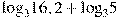 {{\log }_{3}}16,2+{{\log }_{3}}5