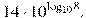 14\cdot10^{\mathop{\mathrm{log}}_{10}8}.