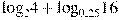 {{\log }_{2}}4+{{\log }_{0,25}}16
