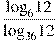 \frac{{{\log }_{6}}12}{{{\log }_{36}}12}