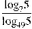 \frac{{{\log }_{7}}5}{{{\log }_{49}}5}