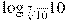 {{\log }_{\sqrt[7]{10}}}10