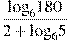 \frac{{{\log }_{6}}180}{2+{{\log }_{6}}5}