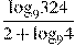\frac{{{\log }_{9}}324}{2+{{\log }_{9}}4}