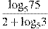 \frac{{{\log }_{5}}75}{2+{{\log }_{5}}3}