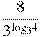 \frac{8}{3^{{\log }_{3}4}}