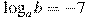 \log_a b=-7