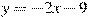 y=-2x -9