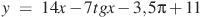y~=~14x-7tgx-3,5\pi +11