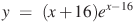 y~=~(x+16){{e}^{x-16}}