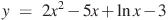y~=~2x^2-5x+\ln x-3