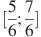 [\frac{5}{6};\frac{7}{6}]