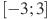 [-3;3]