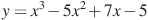 y=x^3-5x^2+7x-5