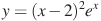 y=(x-2)^2e^x