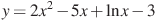 y=2x^2-5x+\ln x-3