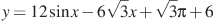 y=12\sin x-6\sqrt{3}x+\sqrt{3}\pi+6