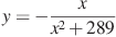 y=-\frac{x}{x^2+289}