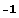 -1