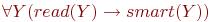 \forall Y (read(Y) \to smart(Y))