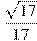 \frac{\sqrt{17}}{17}
