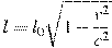 l = l_0 \sqrt {1 - \frac{{v^2 }}{{c^2 }}}