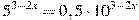 5^{3 -2x}=0,5 \cdot 10^{3 -2x}